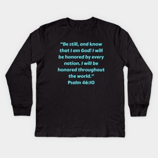 Bible Verse Psalm 46:10 Kids Long Sleeve T-Shirt